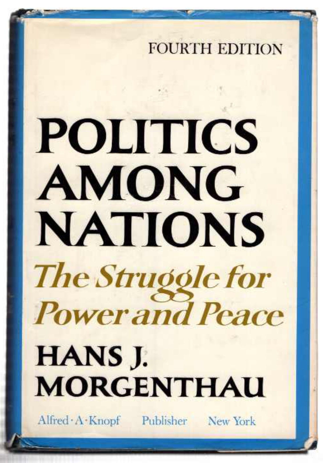 Politics Among Nations --Hans J Morgenthau